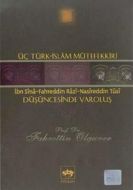 Üç Türk - İslam Mütefekkiri Düşüncesinde Varoluş                                                                                                                                                                                                               