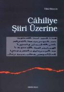 Cahiliye Şiiri Üzerine                                                                                                                                                                                                                                         