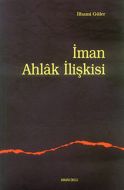 İman Ahlak İlişkisi                                                                                                                                                                                                                                            