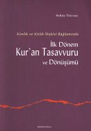 Kimlik ve Kitab İlişkisi Bağlamında İlk Dönem Kur’                                                                                                                                                                                                             