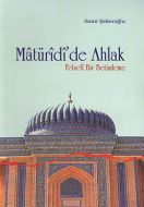 Matüridi’de Ahlak                                                                                                                                                                                                                                              