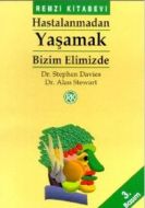 Hastalanmadan Yaşamak Bizim Elimizde                                                                                                                                                                                                                           
