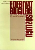 Edebiyat Bilgileri Sözlüğü                                                                                                                                                                                                                                     