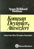 Konuşan Deyimler ve Atasözleri Deyimler Söz Grupla                                                                                                                                                                                                             