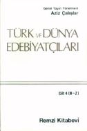 Türk ve Dünya Edebiyatçıları Cilt: 4 (R-Z)                                                                                                                                                                                                                     