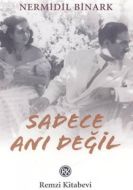 Sadece Anı Değil                                                                                                                                                                                                                                               