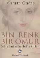 Bin Renk Bir Ömür Sefire Emine Esenbel’in Anıları                                                                                                                                                                                                              