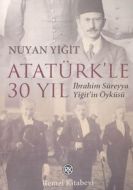 Atatürk’le 30 Yıl                                                                                                                                                                                                                                              