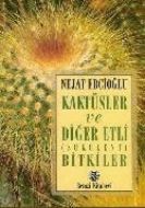 Kaktüsler ve Diğer Etli (Sukulent) Bitkiler                                                                                                                                                                                                                    