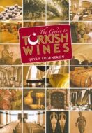 The Guide to Turkish Wines                                                                                                                                                                                                                                     