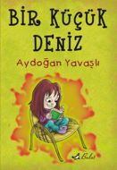 Bir Küçük Deniz (Düz Yazı)                                                                                                                                                                                                                                     