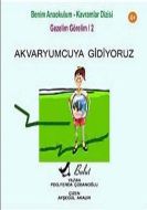 Akvaryumcuya Gidiyoruz                                                                                                                                                                                                                                         