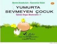 Yumurta Sevmeyen Çocuk                                                                                                                                                                                                                                         