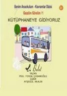 Kütüphaneye Gidiyoruz                                                                                                                                                                                                                                          
