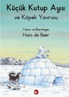 Küçük Kutup Ayısı ve Köpek Yavrusu                                                                                                                                                                                                                             