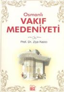 Osmanlı Vakıf Medeniyeti                                                                                                                                                                                                                                       