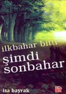 İlkbahar Bitti Şimdi Sonbahar                                                                                                                                                                                                                                  