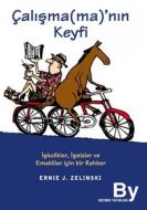 Çalışmama’nın Keyfi                                                                                                                                                                                                                                            