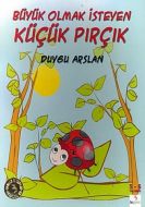 Büyük Olmak İsteyen Küçük Pırçık                                                                                                                                                                                                                               