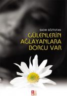 Gülenlerin Ağlayanlara Borcu Var                                                                                                                                                                                                                               