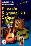 Biraz da Duygusallıkla Öpüşen Hüzün                                                                                                                                                                                                                            