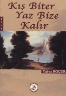 Kış Biter Yaz Bize Kalır                                                                                                                                                                                                                                       