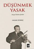 Düşünmek Yasak                                                                                                                                                                                                                                                 