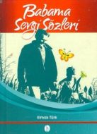 Babama Sevgi Sözleri                                                                                                                                                                                                                                           