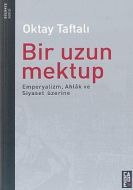 Bir Uzun Mektup Emperyalizm, Ahlak ve Siyaset Üzer                                                                                                                                                                                                             