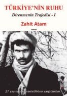 Türkiyenin Ruhu - Direnmenin Trajedisi 1. Kitap                                                                                                                                                                                                                