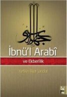 İbnü’l Arabi ve Ekberilik                                                                                                                                                                                                                                      