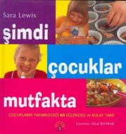 Şimdi Çocuklar Mutfakta                                                                                                                                                                                                                                        