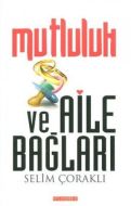 Mutluluk ve Aile Bağları                                                                                                                                                                                                                                       