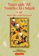 Yazıcı-zade ’Ali Tevarih-i Al-i Selçuk (11. Cilt)                                                                                                                                                                                                              