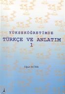 Yükseköğretimde Türkçe ve Anlatım 1                                                                                                                                                                                                                            