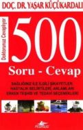 500 Soru - Cevap / Doktorunuz Cevaplıyor                                                                                                                                                                                                                       