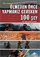 Ölmeden Önce Yapmanız Gereken 100 Şey                                                                                                                                                                                                                          