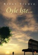 Öyle İşte...                                                                                                                                                                                                                                                   