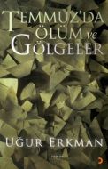 Temmuz’da Ölüm ve Gölgeler                                                                                                                                                                                                                                     