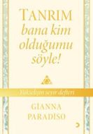 Tanrım Bana Kim Olduğumu Söyle!                                                                                                                                                                                                                                
