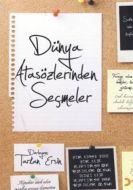 Dünya Atasözlerinden Seçmeler                                                                                                                                                                                                                                  