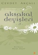 Aksakal Deyişleri 3                                                                                                                                                                                                                                            