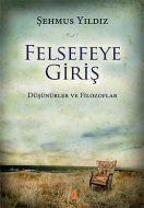 Felsefeye Giriş Düşünürler ve Filozoflar                                                                                                                                                                                                                       