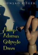 Ahşap Adamın Gölgeyle Dansı                                                                                                                                                                                                                                    