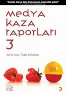 Medya Kaza Raporları 3                                                                                                                                                                                                                                         