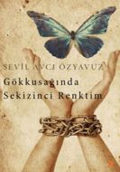 Gökkuşağında Sekizinci Renktim                                                                                                                                                                                                                                 