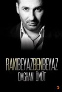 Rakı Beyaz Ben Beyaz                                                                                                                                                                                                                                           