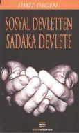 Sosyal Devletten Sadaka Devlete                                                                                                                                                                                                                                