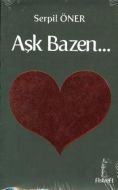 Aşk Bazen...                                                                                                                                                                                                                                                   