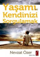 Yaşamı ve Kendinizi Sorgulamak                                                                                                                                                                                                                                 